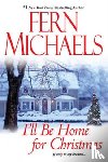 Michaels, Fern - I'll Be Home for Christmas