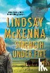 McKenna, Lindsay - Strength Under Fire