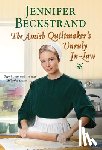 Beckstrand, Jennifer - The Amish Quiltmaker’s Unruly In-Law