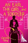 Riley, Vanessa - Earl, the Girl, and a Toddler, An