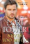Foster, Lori - Never Too Much