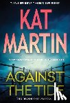 Martin, Kat - Against the Tide
