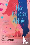 Oliveras, Priscilla - Her Perfect Affair