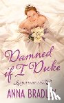 Bradley, Anna - Damned If I Duke
