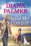 Palmer, Diana - Kiss Me, Cowboy