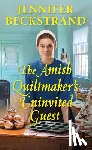 Beckstrand, Jennifer - The Amish Quiltmaker's Uninvited Guest