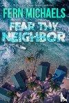 Michaels, Fern - Fear Thy Neighbor