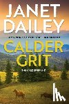 Dailey, Janet - Calder Grit: A Sweeping Historical Ranching Dynasty Novel