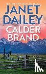 Dailey, Janet - Calder Brand: A Beautifully Written Historical Romance Saga