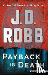 Robb, J. D. - Payback in Death: An Eve Dallas Novel