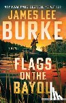 Burke, James Lee - Flags on the Bayou