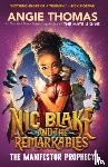 Thomas, Angie - Nic Blake and the Remarkables: The Manifestor Prophecy