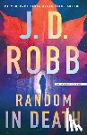Robb, J. D. - Random in Death: An Eve Dallas Novel