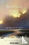 Clarkson, Sarah - Reclaiming Quiet: Cultivating a Life of Holy Attention
