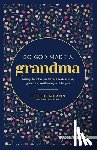 Means, Leslie - So God Made a Grandma: Caring, Faithful, Creative, Devoted, Wise, Generous, Resilient-Just Like You