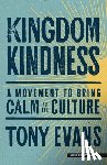 Evans, Tony - Kingdom Kindness: A Movement to Bring Calm to the Culture