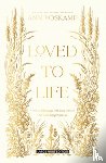 Voskamp, Ann - Loved to Life: A 40-Day Pilgrimage with Love Himself That Will Change Your Life
