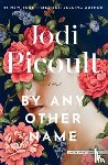 Picoult, Jodi - By Any Other Name