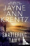 Krentz, Jayne Ann - Shattering Dawn