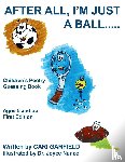 Garfield, Cari - After All, I'm Just a Ball...