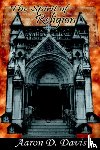 Davis, Aaron D. - The Spirit of Religion