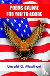 Moothart, Gerald G. - Poems Galore for You to Adore