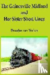 van Veelen, Douglas - The Gainesville Midland and Her Sister Short Lines