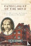 Lamb, S. D. (University of Ottawa) - Pathologist of the Mind