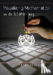 Segerman, Henry (Oklahoma State University) - Visualizing Mathematics with 3D Printing