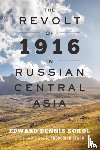 Sokol, Edward Dennis - The Revolt of 1916 in Russian Central Asia