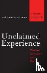 Caruth, Cathy (Frank H. T. Rhodes Professor of Humane Letters English and Comparative Literature - Unclaimed Experience