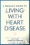 Thomas, Carolyn - A Woman's Guide to Living with Heart Disease