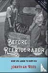 Rees, Jonathan (Professor of History - Before the Refrigerator