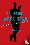 Millard, Andre (University of Alabama at Birmingham) - Equipping James Bond