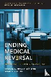 Prasad, Vinayak K. (Assistant Professor of Medicine, Cifu, Adam S. (Professor of Medicine - Ending Medical Reversal