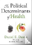 Dawes, Daniel E. (Executive Director - The Political Determinants of Health