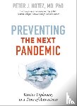 Hotez, Peter J. (Dean for the National School of Tropical Medicine - Preventing the Next Pandemic