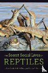 Doody, J. Sean (Graduate Director, University of South Florida), Dinets, Vladimir (University of Tennessee, Knoxville), Burghardt, Gordon M. (Alumni Distinguished Service Professor, University of Tennessee) - The Secret Social Lives of Reptiles