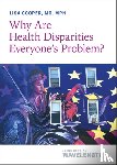 Cooper, Lisa - Why Are Health Disparities Everyone's Problem?