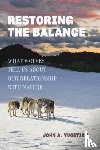 Vucetich, John A. (Michigan Technological University) - Restoring the Balance