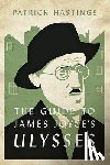 Hastings, Patrick - The Guide to James Joyce's Ulysses