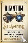 Yunger Halpern, Nicole - Quantum Steampunk