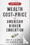 Kimball, Bruce A. - Wealth, Cost, and Price in American Higher Education