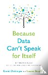 Chrisinger, David (Communications Analyst), Brodsky, Lauren - Because Data Can't Speak for Itself