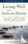 Kanarek, Robin Bennett - Living Well with a Serious Illness