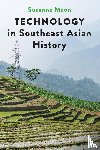 Moon, Suzanne - Technology in Southeast Asian History