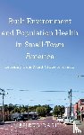 Rashid, Mahbub - Built Environment and Population Health in Small-Town America