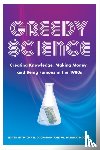  - Greedy Science