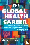 Rudy, Sharon K. - The Global Health Career