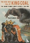 Aldrich, Mark (Smith College) - The Rise and Fall of King Coal